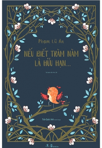 Nếu Biết Trăm Năm Là Hữu Hạn (Bản đặc biệt - Tái bản năm 2019) (Bìa cứng)