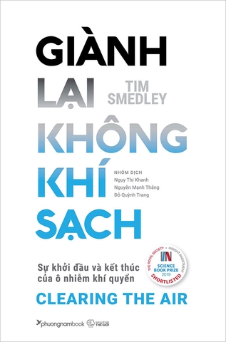 [Tặng Chữ Ký Dịch Giả] Giành Lại Không Khí Sạch - Sự Khởi Đầu Và Kết Thúc Của Ô Nhiễm Khí Quyển