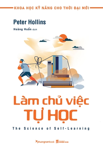 Khoa Học Kỹ Năng Cho Thời Đại Mới - Làm Chủ Việc Tự Học