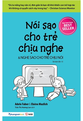 Nói Sao Cho Trẻ Chịu Nghe & Nghe Sao Cho Trẻ Chịu Nói (Tái bản năm 2020)