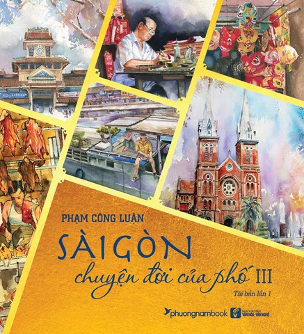 Sài Gòn - Chuyện Đời Của Phố 3 (Tái bản năm 2021)