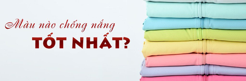 Nên chọn áo chống nắng màu nào để ngăn chặn tia UV tốt nhất?