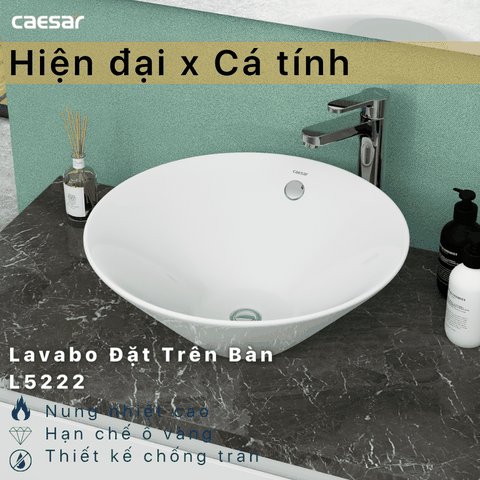 Lavabo chậu rửa mặt Caesar L5222 đặt bàn