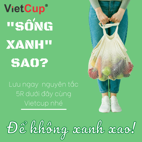 “SỐNG XANH” SAO ĐỂ KHÔNG XANH XAO?