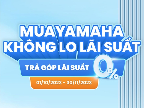 MUA YAMAHA - KHÔNG LO LÃI SUẤT