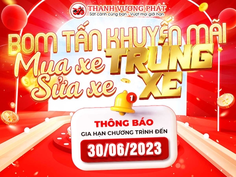 THÔNG BÁO GIA HẠN CHƯƠNG TRÌNH KHUYẾN MẠI “BOM TẤN KHUYẾN MÃI, MUA XE TRÚNG XE - SỬA XE TRÚNG XE”