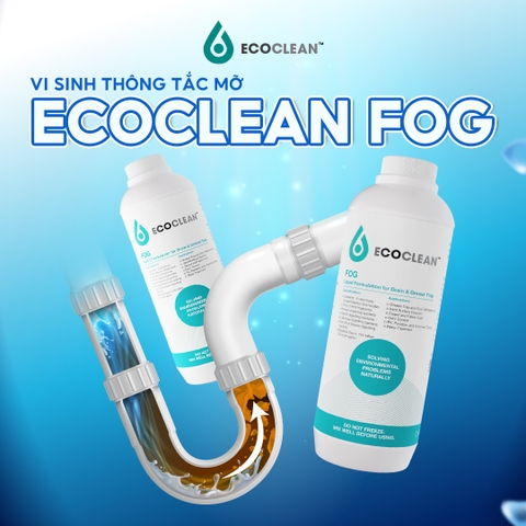 EcoClean FOG (KPT CHEM) - Vi Sinh Ăn Dầu Mỡ, Xử Lý Tắc Nghẽn, Khử mùi Bồn rửa - Chai 1 lít