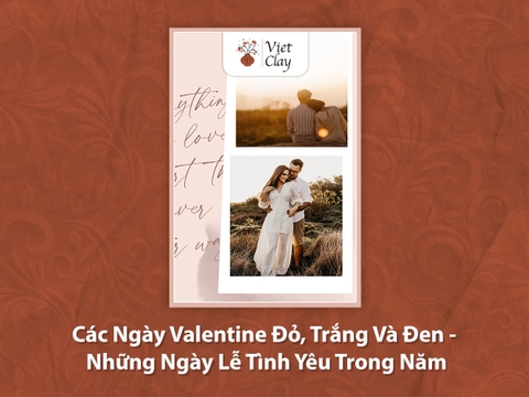 Các Ngày Valentine Đỏ, Trắng Và Đen - Những Ngày Lễ Tình Yêu Trong Năm