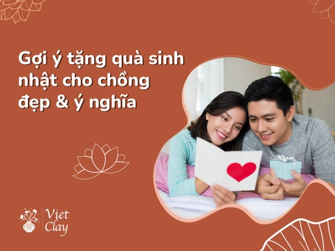 TẶNG QUÀ SINH NHẬT CHO CHỒNG Ý NGHĨA {ĐẸP 2022}