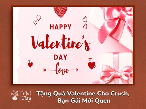Tặng Quà Valentine Cho Crush, Bạn Gái Mới Quen