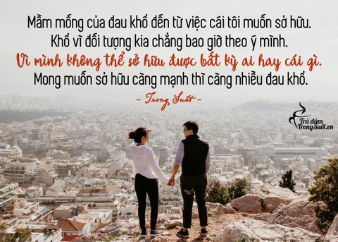Càng sở hữu nhiều - Càng nhiều đau khổ