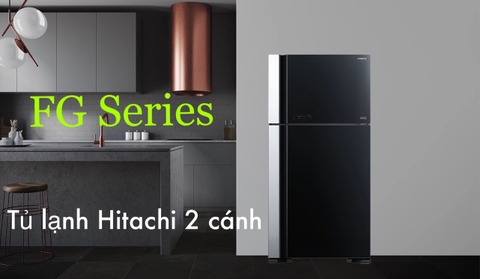 Tủ lạnh Hitachi 2 cánh ngăn đông trên FG Series R-FG510PGV8, R-FG560PGV8, R-FG560PGV8X, R-FG690PGV7X
