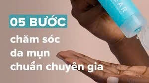 QUY TRÌNH CHĂM SÓC DA MỤN TẠI NHÀ CHUẨN Y KHOA