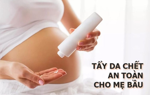 5 Lý do Mẹ bầu nên Tẩy da chết thường xuyên