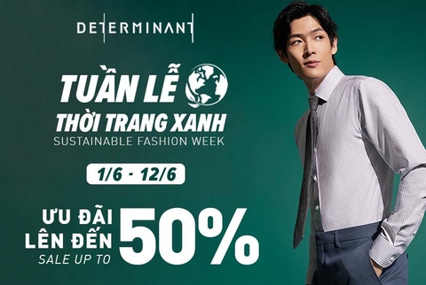 HƯỞNG ỨNG TUẦN LỄ THỜI TRANG XANH CÙNG DETERMINANT