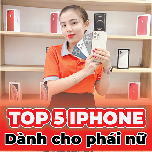 Top 5 iPhone dành cho phái nữ hot khỏi phải bàn