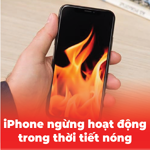 Vì sao iPhone ngừng hoạt động trong thời tiết nóng - PhoneHouse