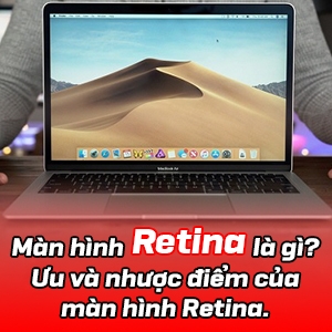 Màn hình Retina - Khám phá Ưu điểm và Nhược điểm