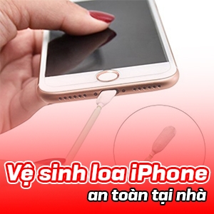 Cách vệ sinh loa iPhone tại nhà đơn giản, an toàn