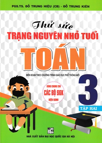 Thử sức trạng nguyên nhỏ tuổi Toán 3 tập 2 bộ sgk hiện hành (QGHN) H-A