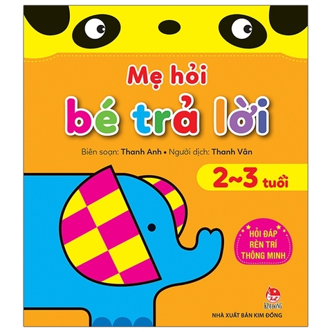 Mẹ Hỏi Bé Trả Lời - Hỏi Đáp Rèn Trí Thông Minh - 2-3 Tuổi