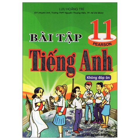 BAI TAP TIENG ANH 11 KHONG DAP AN PEARSON (QGHN) H-A (KHO TO)