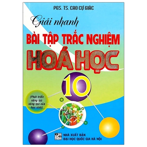 GIAI NHANH BAI TAP TRAC NGHIEM HOAHOC 10 (DHQGHN) H-A
