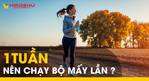 1 tuần nên chạy bộ mấy lần?