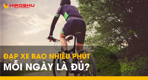 Đạp xe bao nhiêu phút mỗi ngày là đủ?