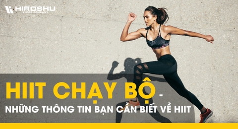 HIIT chạy bộ - Những thông tin bạn cần biết về HIIT