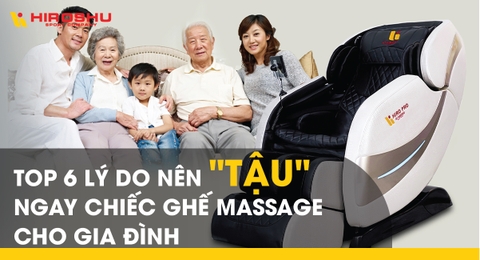 Top 6 lý do nên tậu ngay chiếc ghế massage cho gia đình
