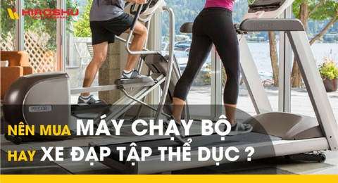 Nên mua máy chạy bộ hay xe đạp tập thể dục?