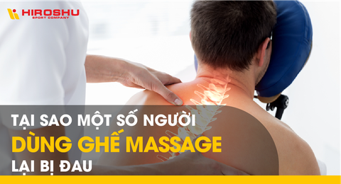 Tại sao một số người dùng ghế massage lại bị đau?
