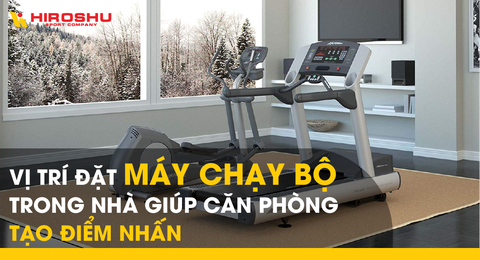 Vị trí đặt máy chạy bộ trong nhà giúp căn phòng tạo điểm nhấn