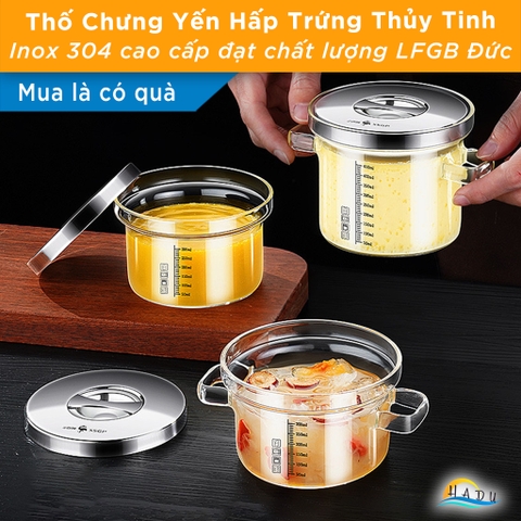 Thố Chưng Yến Hấp Chứng 450ml Thủy Tinh Nắp Inox 304 Cao Cấp Đạt Chất Lượng LFGB Đức SSGP