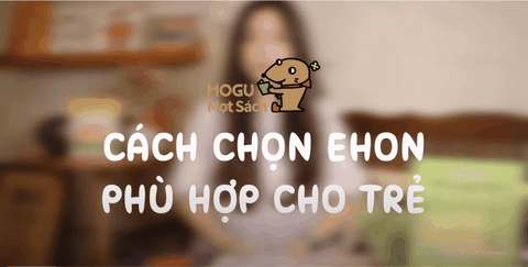 Cách chọn Ehon phù hợp cho trẻ