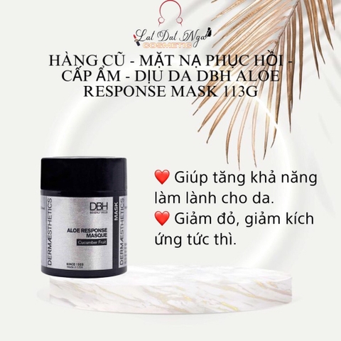 HÀNG CŨ - MẶT NẠ PHỤC HỒI - CẤP ẨM - DỊU DA DBH ALOE RESPONSE MASK 113G