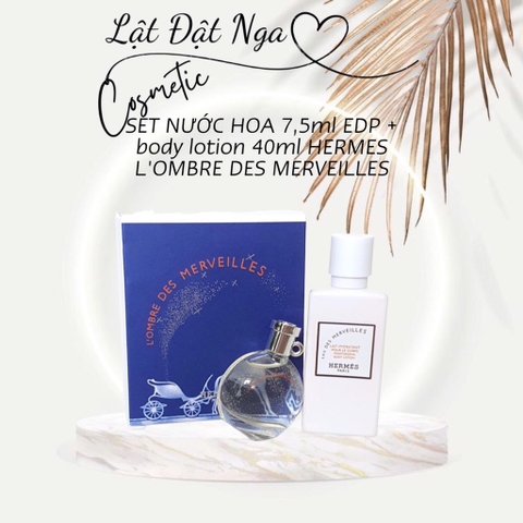 SET NƯỚC HOA 7,5ml EDP + body lotion 40ml HERMES L'OMBRE DES MERVEILLES