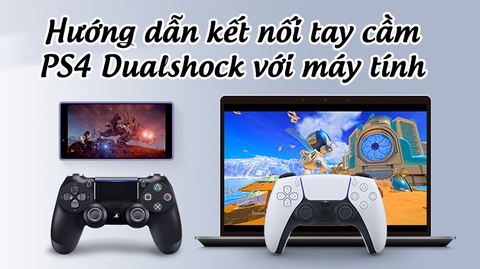 Hướng dẫn kết nối tay cầm PS4 Dualshock với máy tính và điện thoại