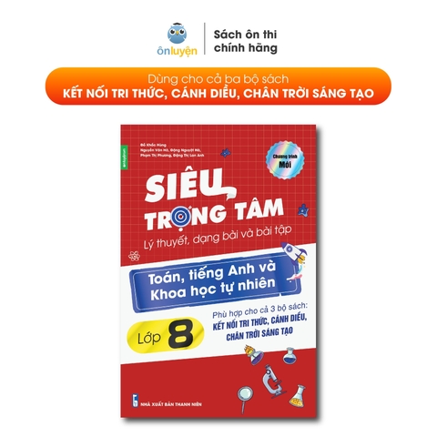 Sách Lớp 8 Chương trình mới- Siêu trọng tâm Toán, Anh, KHTN dùng chung cho cả 3 bộ Kết nối, Chân trời, Cánh diều