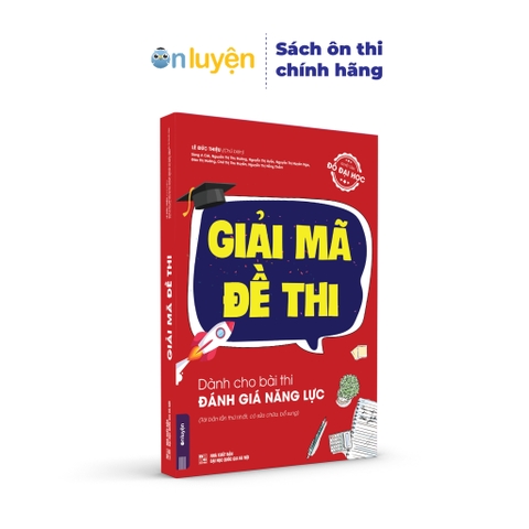 Sách - Giải mã đề thi dành cho bài thi đánh giá năng lực ĐHQGHN - Tài liệu ôn luyện đạt điểm cao kỳ thi đại học