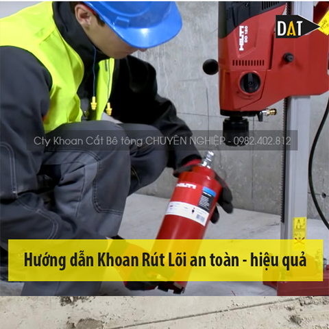 Hướng dẫn Khoan Rút Lõi an toàn và hiệu quả