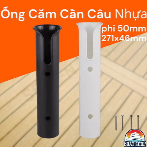 Ống Cắm Cần Câu Nhựa ABS, Kích Thước 271x46mm, Phi 50mm