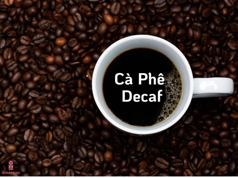 CÀ PHÊ DECAF LÀ GÌ?