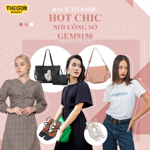 BACK TO BASIC - HOT CHIC NƠI CÔNG SỞ - THỜI TRANG SALE HOT - VOUCHER LÊN TỚI 50K