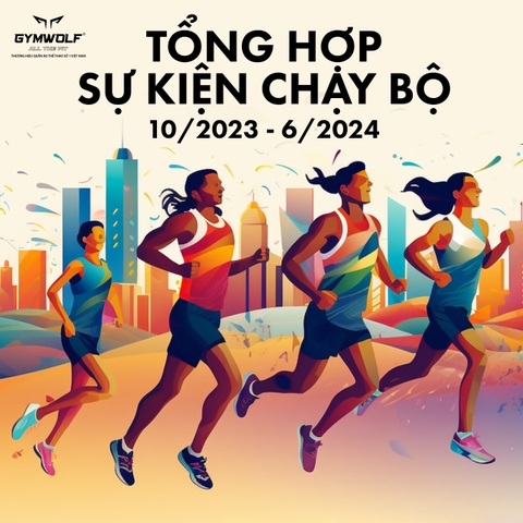CÁC SỰ KIỆN, GIẢI CHẠY MARATHON TỪ THÁNG 10/2023-6/2024