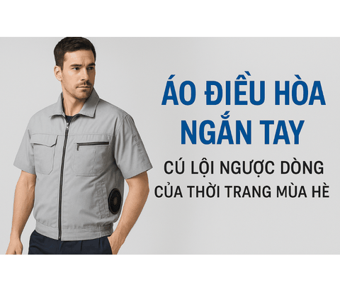 Áo Điều Hòa Ngắn Tay – Cú Lội Ngược Dòng Của Thời Trang Mùa Hè