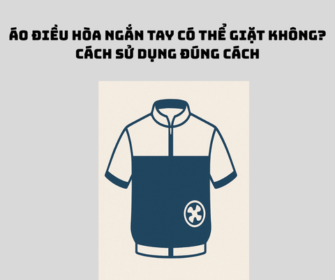 Áo điều hòa ngắn tay có thể giặt không? Cách sử dụng đúng cách