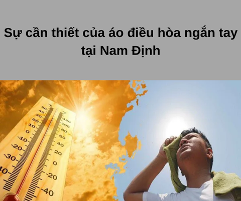 Sự cần thiết của áo điều hòa ngắn tay tại Nam Định