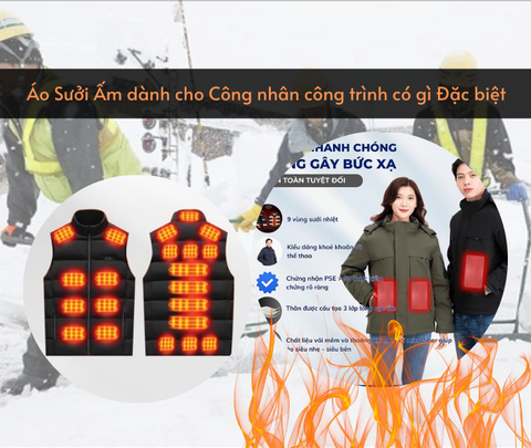 Áo Sưởi Ấm dành cho Công nhân công trình có gì Đặc biệt